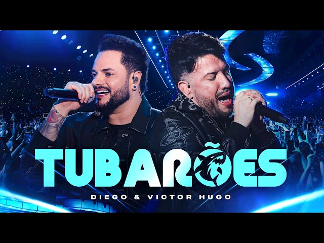 Diego e Victor Hugo - Tubarões (Ao Vivo) (Vídeo Oficial)