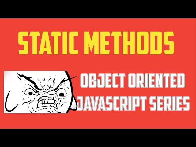 Static Methods in JavaScript Tutorial :  Object Oriented Programming Series - Part 11