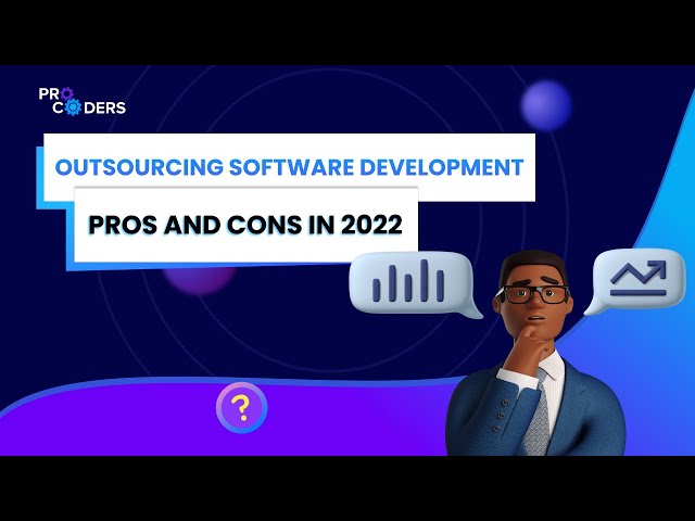 Outsourcing Software Development: Pros and Cons
