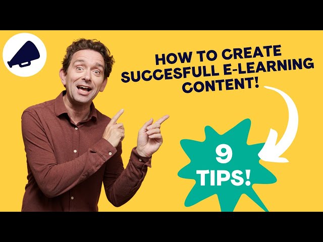 9 Tips To Create Successful E-Learning Courses With Impact