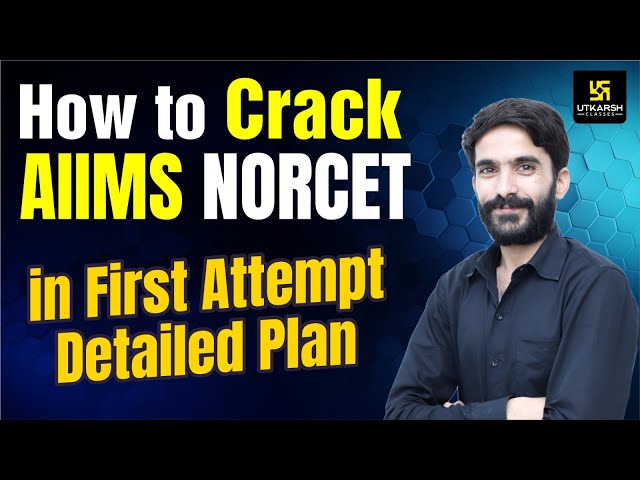 How to Crack AIIMS NORCET in First Attempt Detailed Plan By Raju Sir | Utkarsh Nursing Classes