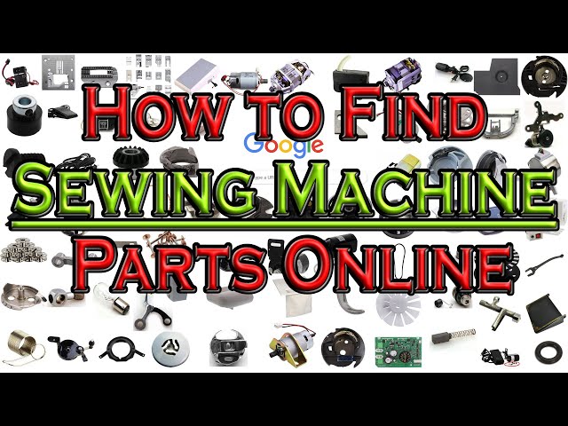 Sewing Machine Parts: Finding Parts for Your Machine