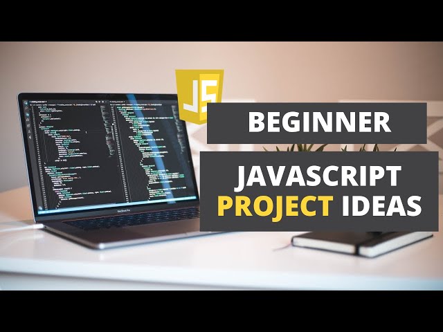 Top 5 JavaScript projects for Beginners