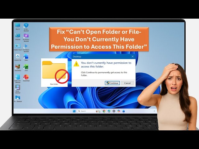 How to Fix “Can’t Open Folder or File You Don’t Currently Have Permission to Access This Folder”