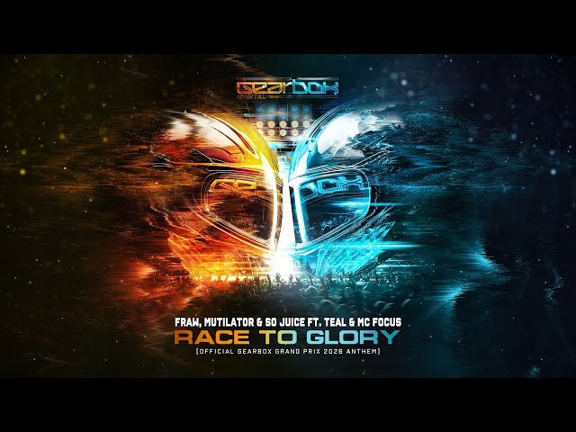 Fraw, Mutilator & So Juice ft. Teal & MC Focus - Race To Glory (Gearbox Grand Prix 2026 Anthem)