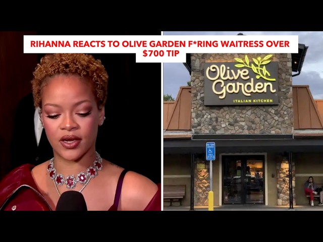 Rihanna reacciona al despido de una mesera de Olive Garden por una propina de $700