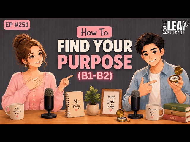 English Podcast For Learning English | How To Find Your Purpose | Daily Life English Conversation