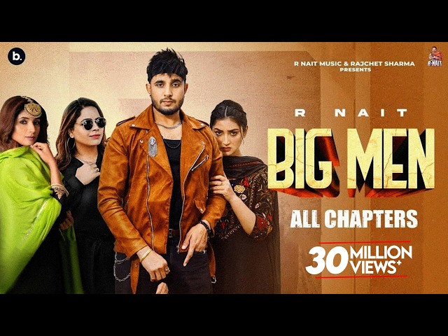 Big Men (All Chapters)R Nait | Laddi Gill | MixSingh | Gurlez Akhtar | Shipra Goyal | Punjabi Song