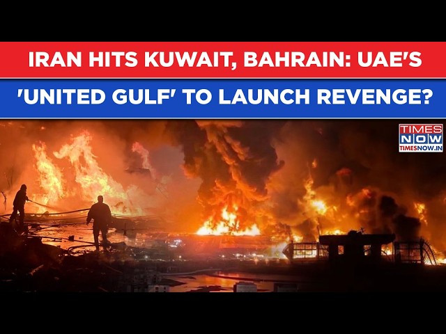 KUWAIT, BAHRAIN Under Iran Attack: Burning Gulf To 'Unite' For Revenge Against IRGC? UAE Wants...