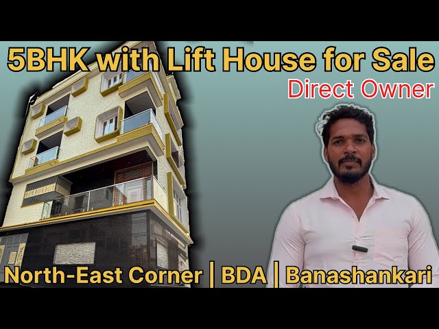 Direct Owner | 5BHK with Lift | North-East Corner | House for Sale in Banashankari, Bangalore
