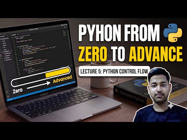 Python Control Flow Explained | if-else, elif & match-case | Lecture 5