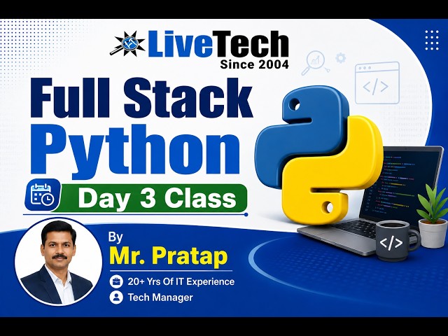 Full Stack Python | Day 3 | By Mr. Pratap | LiveTech