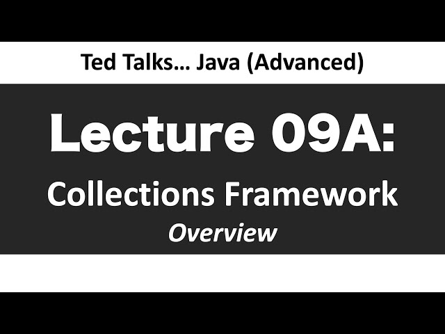 CSCI2120 - Lecture 09A:  Collections - Overview