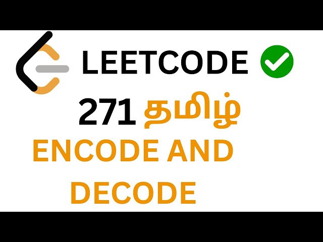 LeetCode 271 Encode and Decode Strings | Explained in Tamil | Neetcode 150 | array and hashing