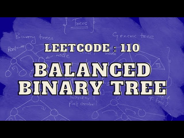 Leetcode 110: Balanced Binary Tree | Master Trees | Intuition and Approach