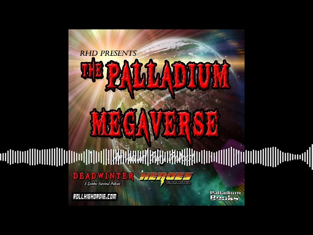 Palladium Megaverse Podcast – Heroes Unlimited – Episode 4