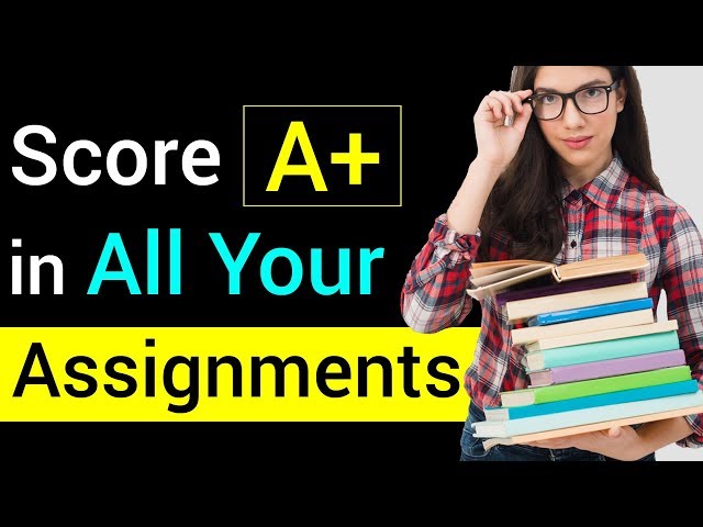 How To Get High Score Easily in Assignment Writing  |13 Tips To Get a High Score in Assignments