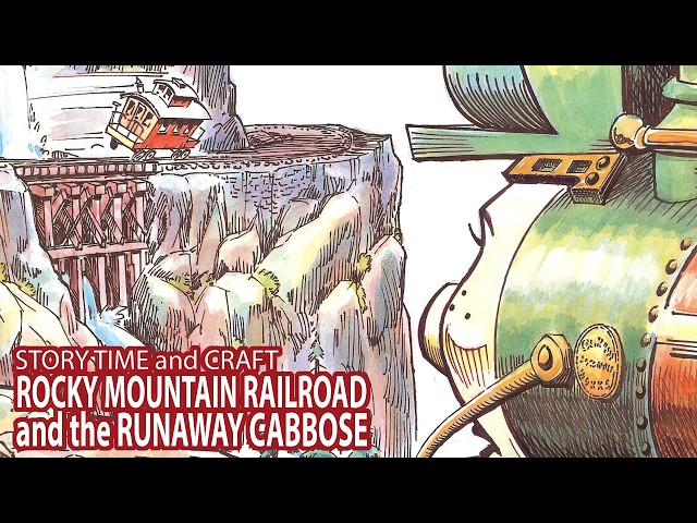 "The Rocky Mountain Railroad and the Runaway Caboose" - Story Time & Craft