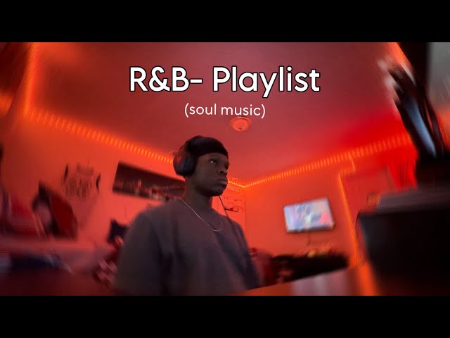 Chill R&B/Soul-Playlist .P2