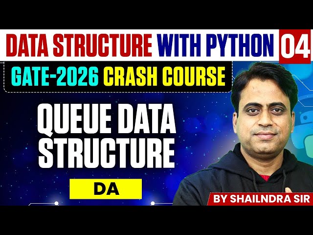 Data Structure with Python 04 | Queue Data Structure | DA | GATE Crash Course