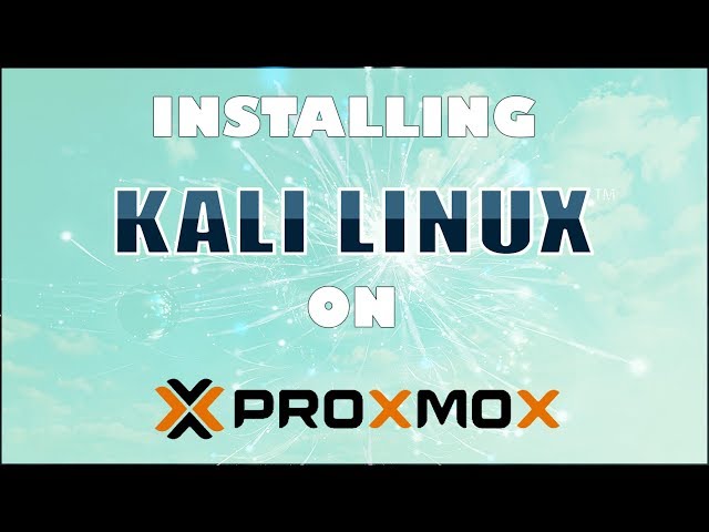 Installing Kali Linux on Proxmox