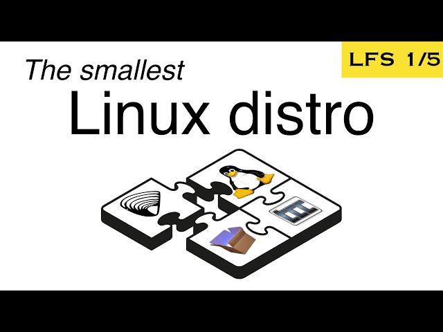 How Small Can Linux Get? — LFS 1/5