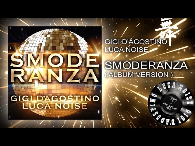 Gigi D’Agostino & Luca Noise - Smoderanza ( Album Version ) [ From the album SMODERANZA ]