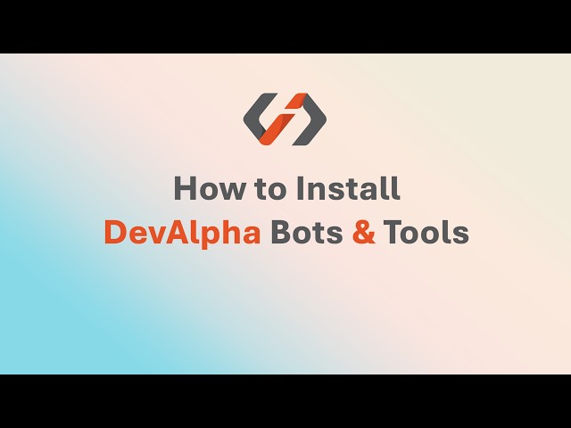 How to Install, Register & Get started with DevAlpha Bots & Tools