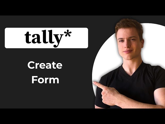 How To Create Form In Tally Forms (2026 Guide)