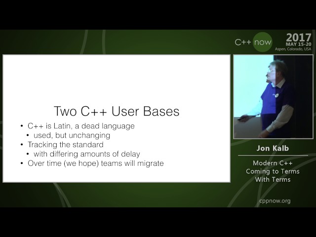 C++Now 2017: Jon Kalb “Modern C++ Coming to Terms With Terms"