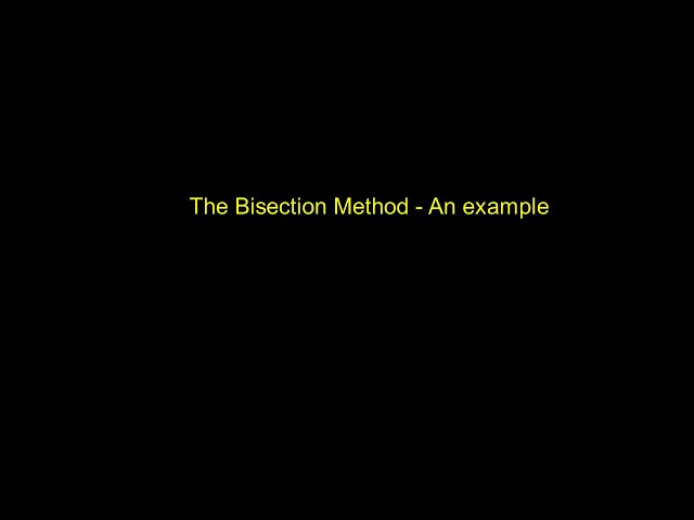 Bisection method - an example