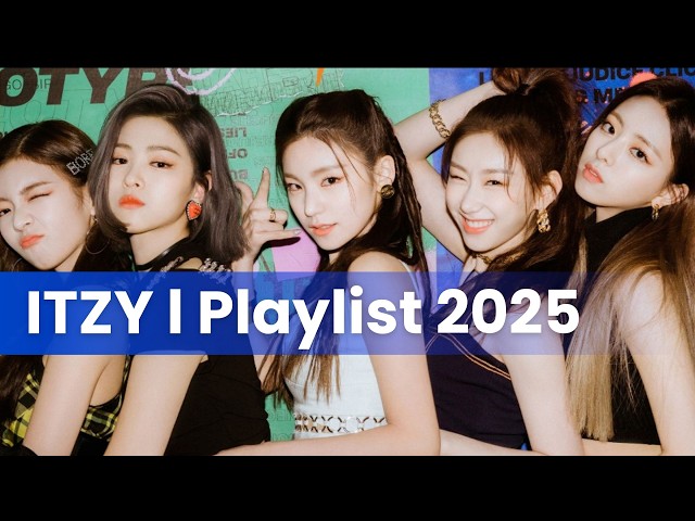 ITZY 🎶Playlist 2025🩷