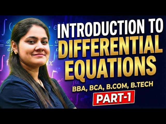 Introduction to Differential Equations | Order and Degree | BBA | BCA | B.COM | B.TECH | Dream Maths