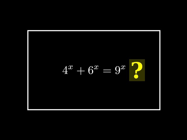 Solving the Exponential Equation | 4^x + 6^x = 9^x Explained Step-by-Step