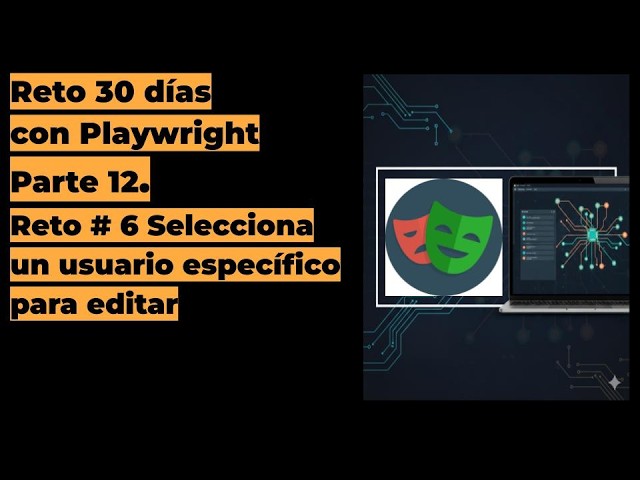 🚀 Reto Automatiza en 30 Días con Playwright | Día 6: - Seleccionar un usuario para Editar #testing