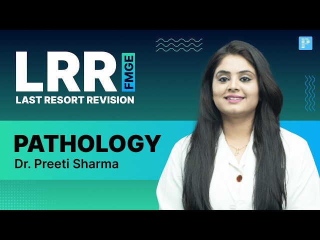 LRR Pathology for FMGE 2026 By Dr. Preeti Sharma