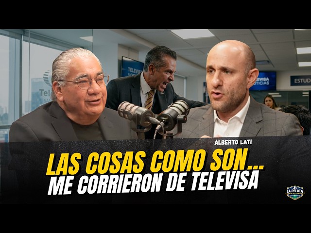 TELLING IT LIKE IT IS... I WAS FIRED FROM TELEVISA. ALBERTO LATI