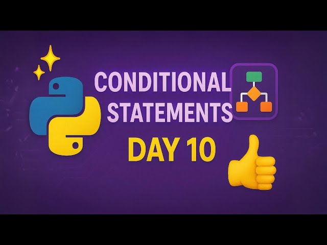Python Day 10: Conditional Statements in Python | if, elif, else Explained