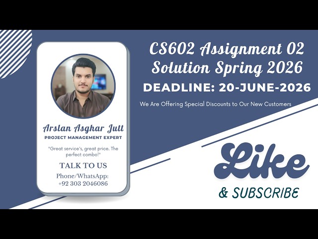 CS602 Assignment No 2 Solution | Spring 2026 | 100% Correct | By Arslan Asghar