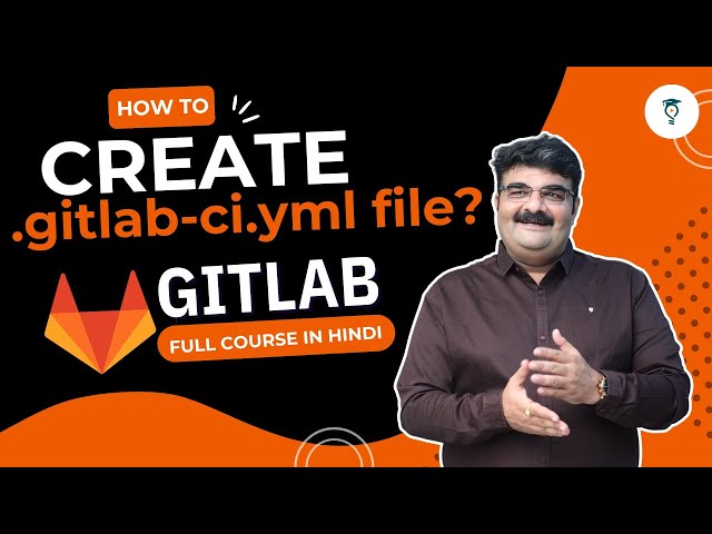 Episode-44 | GitLab In Hindi | How to create .gitlab-ci.yml file in GitLab | GitLab CI CD Tutorial