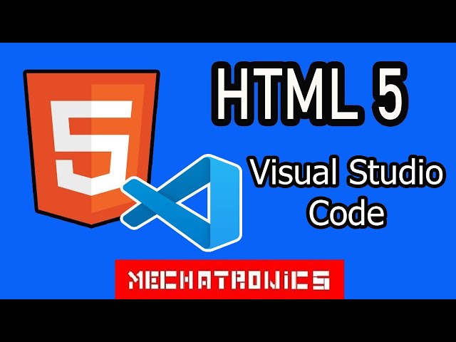 How to start programming HTML in Visual Studio Code? - Class 2 - Mechatronics