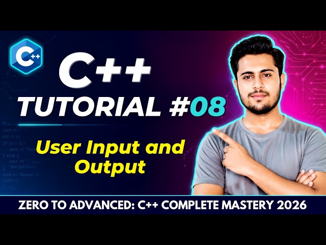 C++ Tutorial for Beginners #8 - Input and Output (cin and cout) in C++  | Complete C++ Course 2026