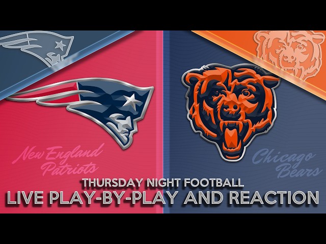 Patriots vs Bears Live Play by Play & Reaction