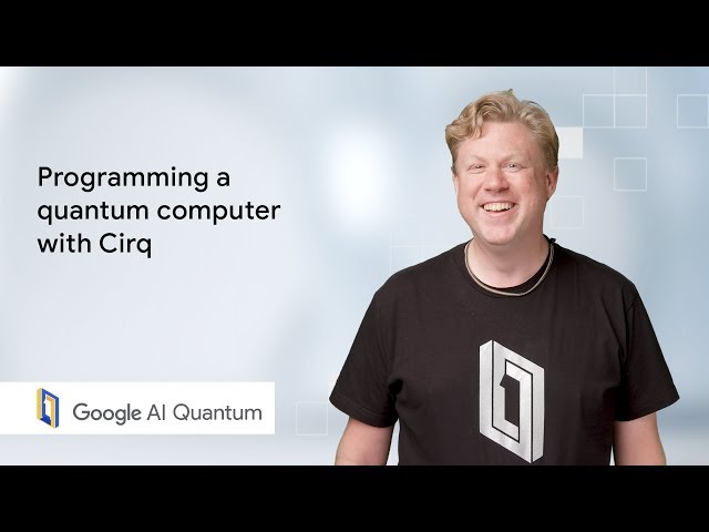 Programming a quantum computer with Cirq (QuantumCasts)