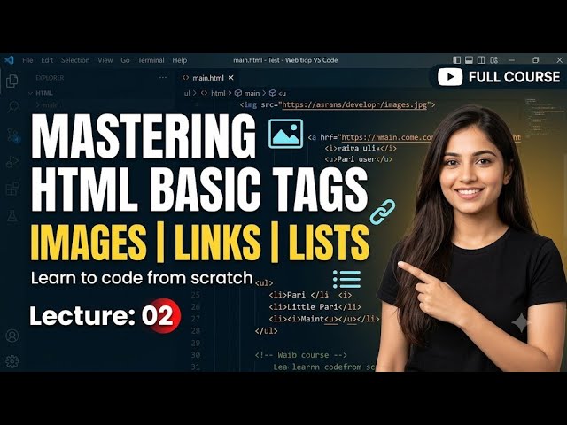 Mastering HTML Basics: Image, Lists, and Links | Lecture 2 | Web Development Course