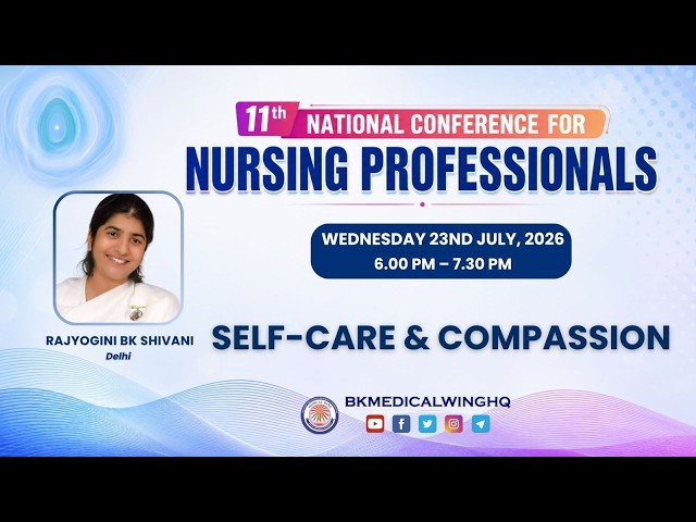 SELF-CARE & COMPASSION, BK SHIVANI BEHN, 23-07-2026| #brahmakumaris