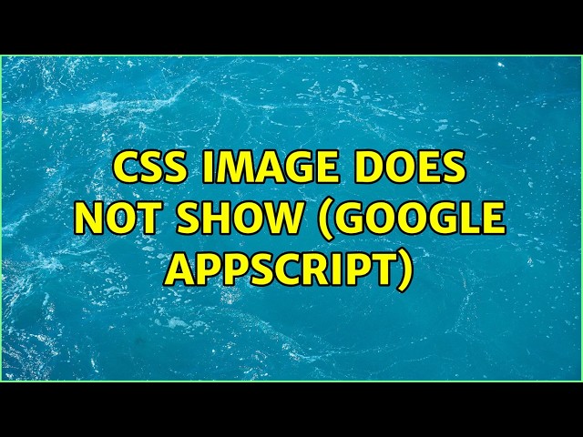 CSS image does not show (Google AppScript) (2 Solutions!!)