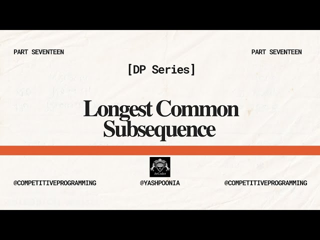 LCS (AtCoder DP F) | Longest Common Subsequence | DP + Reconstructing the Sequence