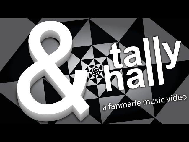 & - Tally Hall (Fan-Made Music Video)