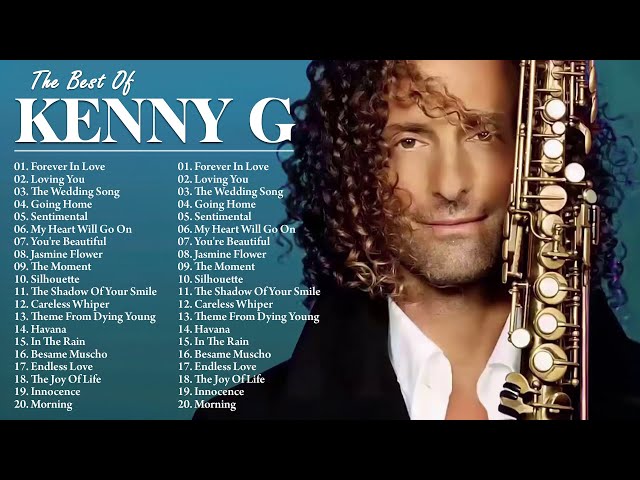 Kenny G Greatest Hits Full Album - Kenny G Best Collection